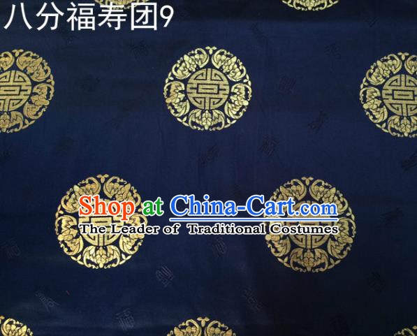 Asian Chinese Traditional Handmade Printing Golden Round Happiness and Longevity Satin Navy Silk Fabric, Top Grade Nanjing Brocade Tang Suit Hanfu Fabric Mattress Cover Cloth Material